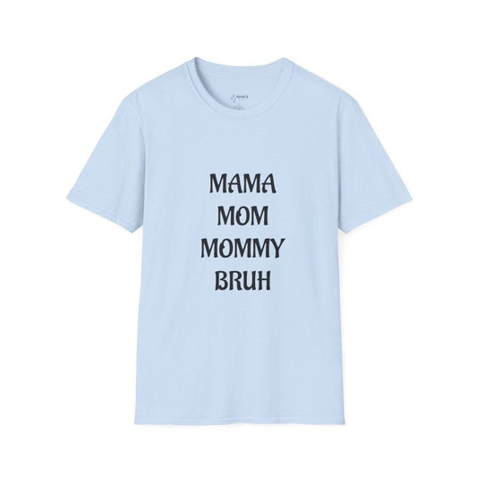 Mama Mom Mommy Bruh T-Shirt — Funny Mother's Day Casual Tee for Moms - Hands & Toes