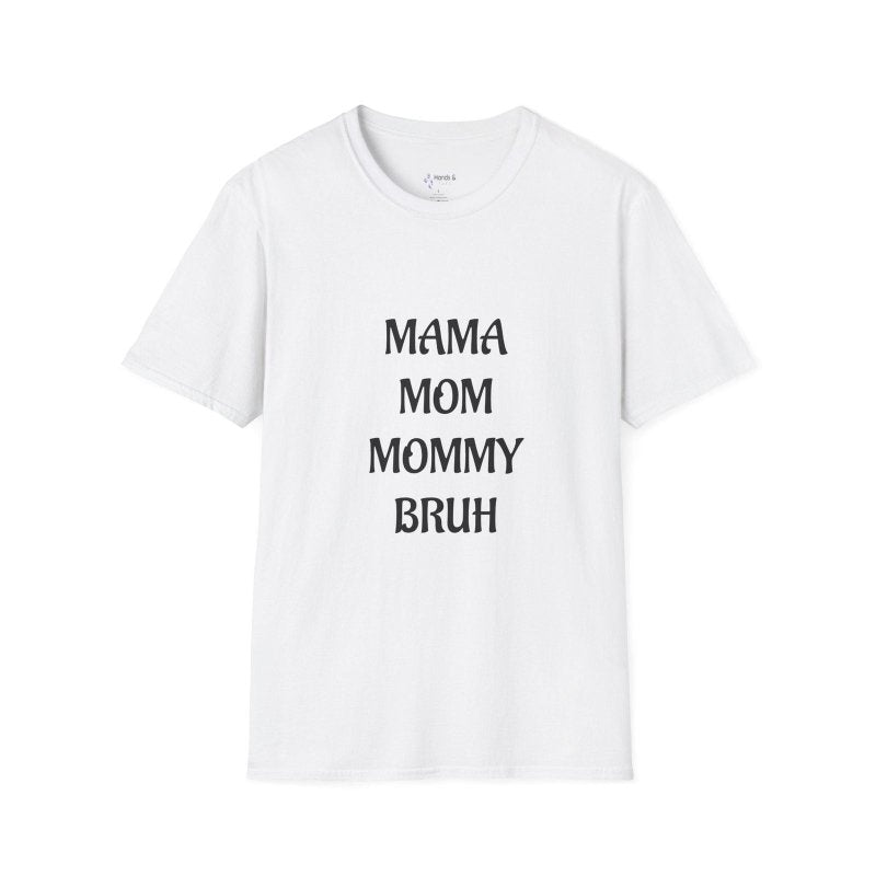 Mama Mom Mommy Bruh T-Shirt — Funny Mother's Day Casual Tee for Moms - Hands & Toes