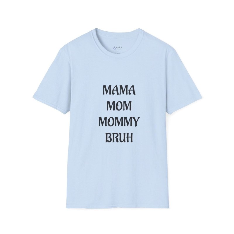 Mama Mom Mommy Bruh T-Shirt — Funny Mother's Day Casual Tee for Moms - Hands & Toes